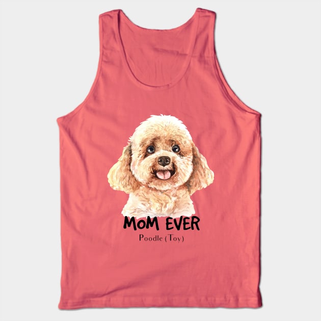 Mom ever poodle toy Tank Top by Mako Design 